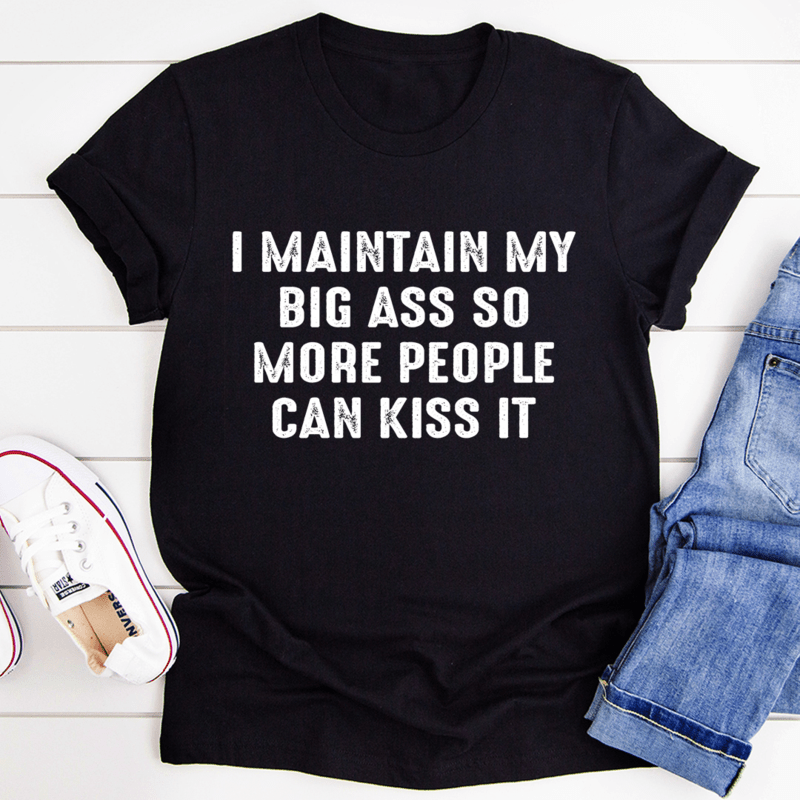 I Maintain It So More People Can Kiss It T-Shirt - SEPHRA