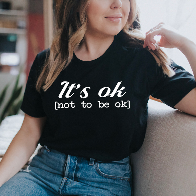 It's Ok T-Shirt-0