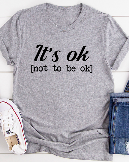 It's Ok T-Shirt-2