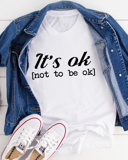 It's Ok T-Shirt-1