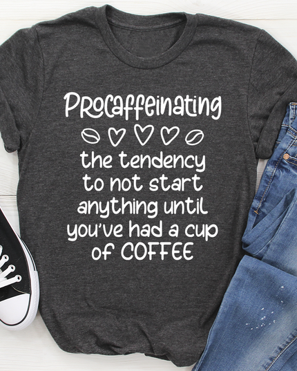 Procaffeinating T-Shirt-0