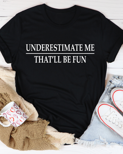 Underestimate Me T-Shirt-2
