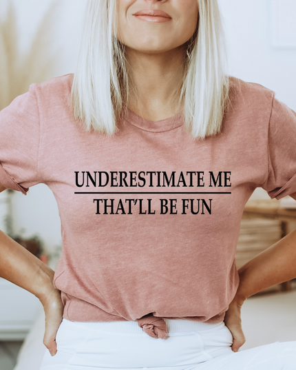 Underestimate Me T-Shirt-0