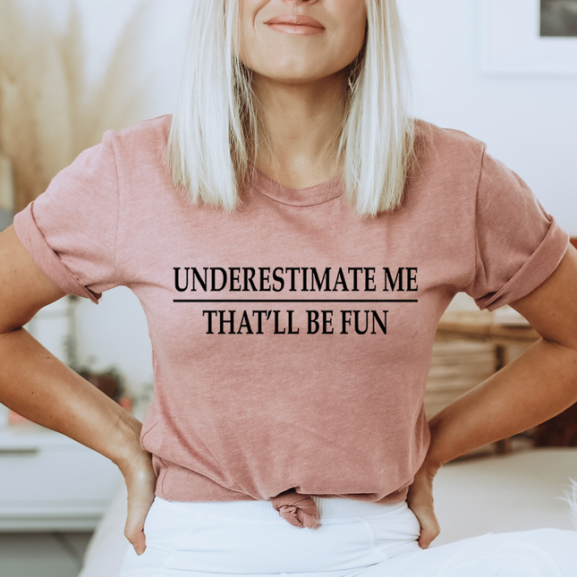 Underestimate Me T-Shirt-0