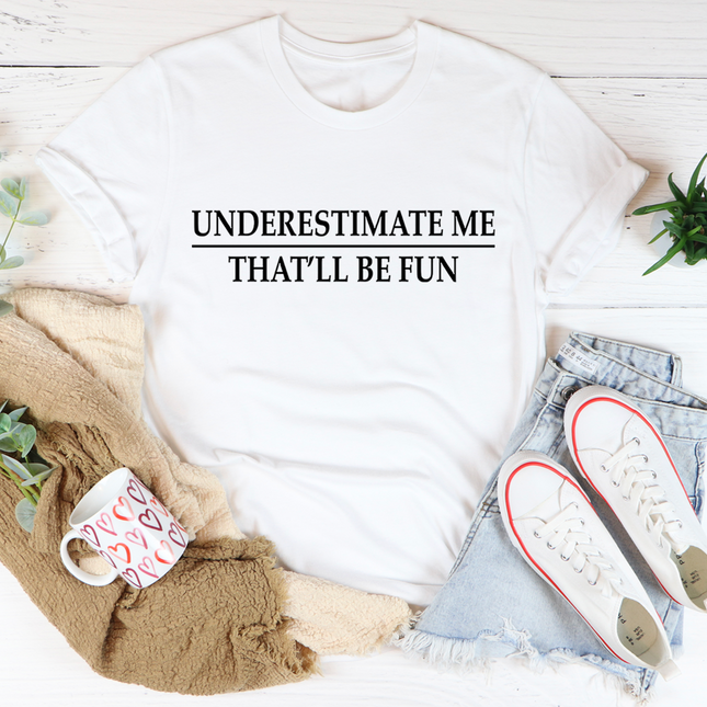 Underestimate Me T-Shirt-3