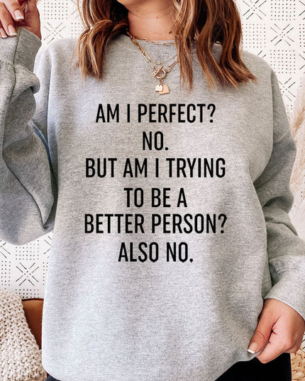 Am I Perfect Sweat Shirt-0