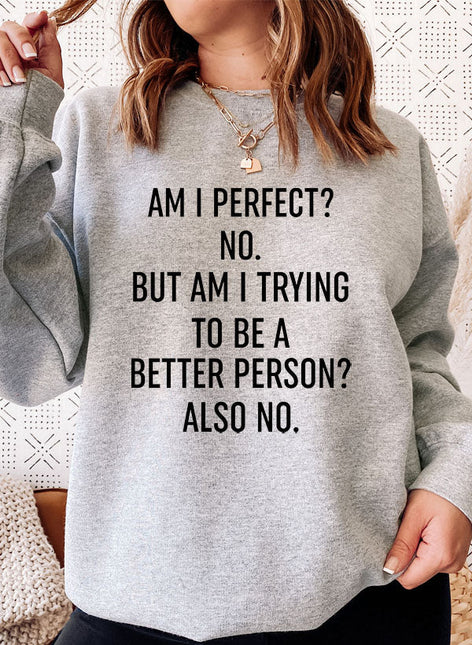Am I Perfect Sweat Shirt-0