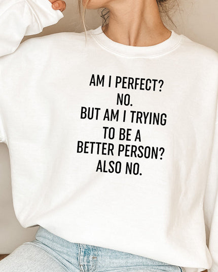 Am I Perfect Sweat Shirt-5