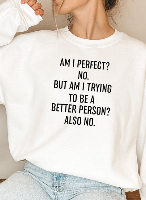 Am I Perfect Sweat Shirt-5