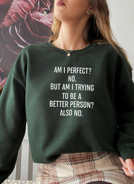 Am I Perfect Sweat Shirt-1