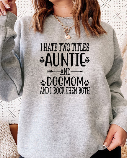 Auntie & Dogmom Sweat Shirt-0