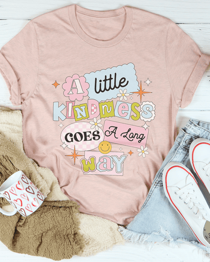 A Little Kindness Goes A Long Way Tee-1