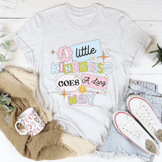 A Little Kindness Goes A Long Way Tee-3