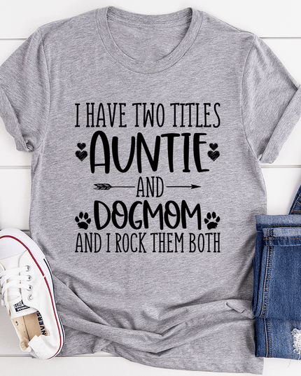 Auntie & Dogmom T-Shirt-1