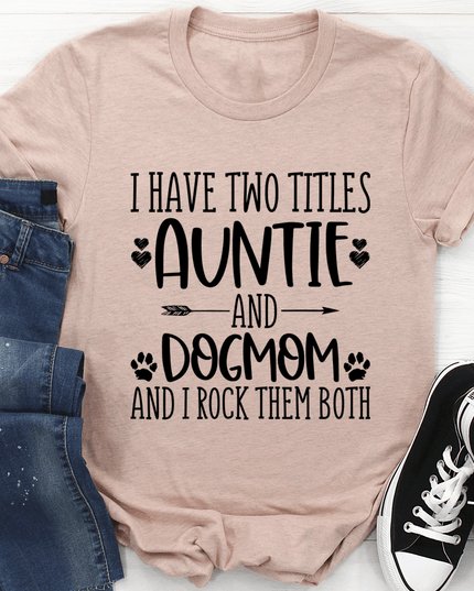 Auntie & Dogmom T-Shirt-3