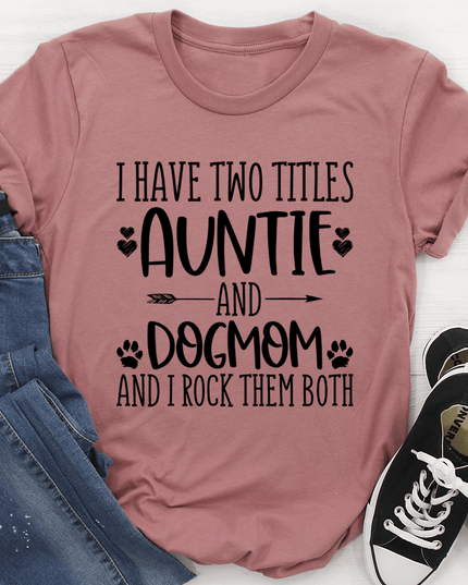 Auntie & Dogmom T-Shirt-0