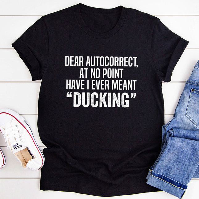 Dear Autocorrect T-Shit T-Shirt-2