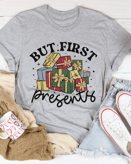 But First Presents Tee-2