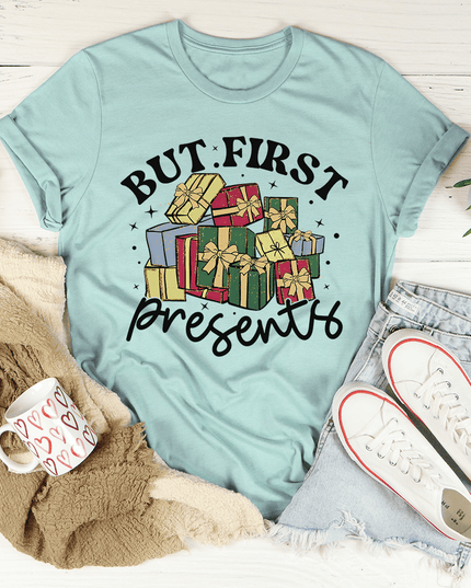 But First Presents Tee-1