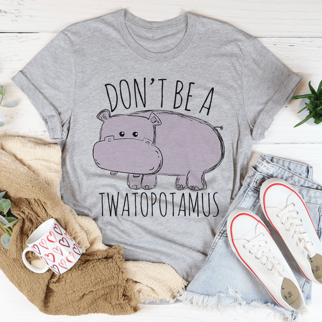 Don't Be A Twatopotamus Tee - SEPHRA