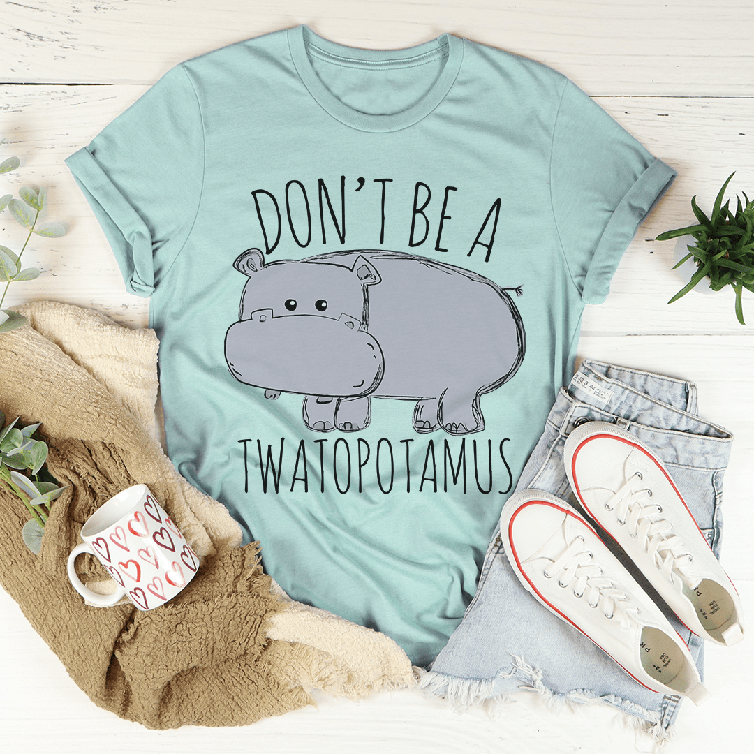 Don't Be A Twatopotamus Tee - SEPHRA