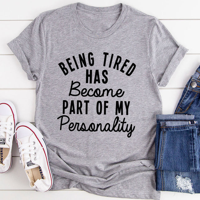 Being Tired T-Shirt-17