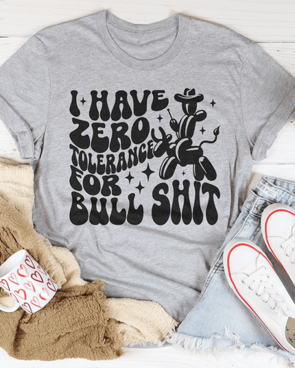 I Have Zero Tolerance For BS Tee-2