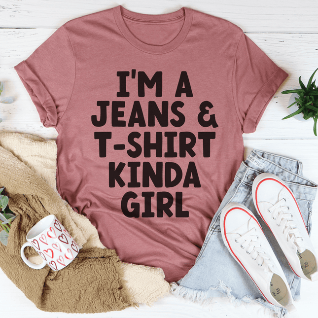 I'm A Jeans & T-Shirt Kinda Girl T-Shirt-3