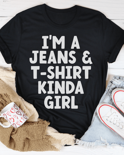 I'm A Jeans & T-Shirt Kinda Girl T-Shirt-1