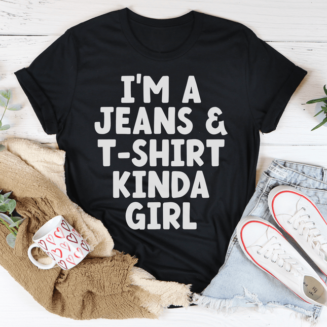 I'm A Jeans & T-Shirt Kinda Girl T-Shirt-1
