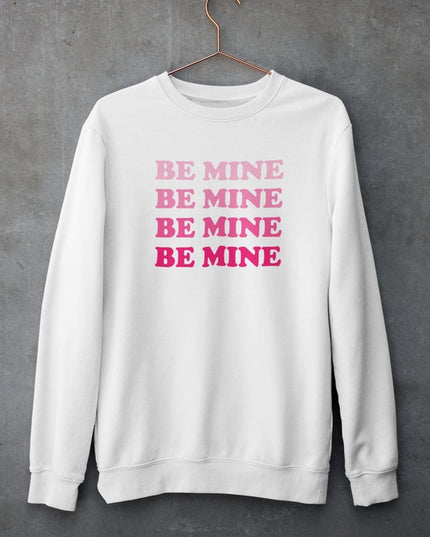 Be Mine Sweat Shirt-0