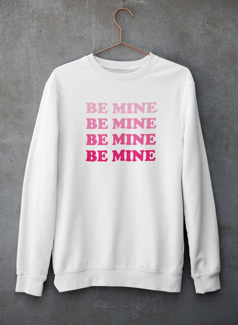 Be Mine Sweat Shirt-0