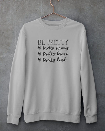 Be Pretty Sweat Shirt-0