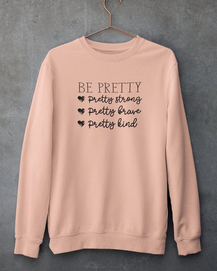 Be Pretty Sweat Shirt-1