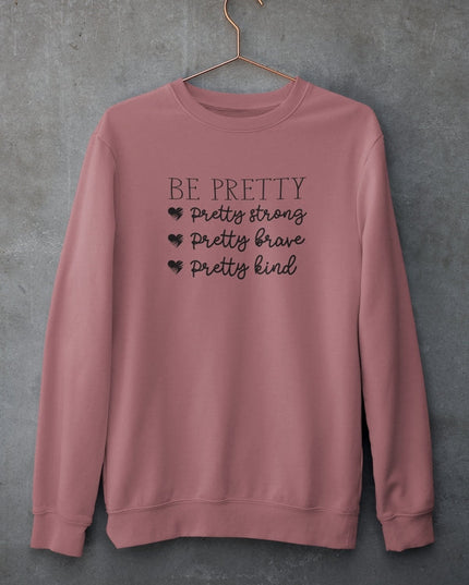 Be Pretty Sweat Shirt-2