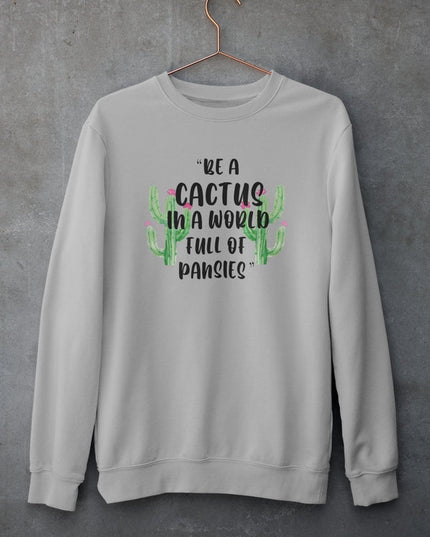 Be A Cactus Sweat Shirt-1