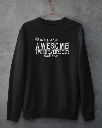 Brains Are Awesome Sweat Shirt-0