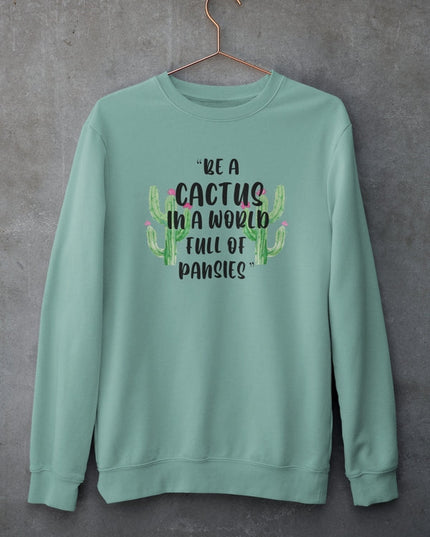 Be A Cactus Sweat Shirt-3