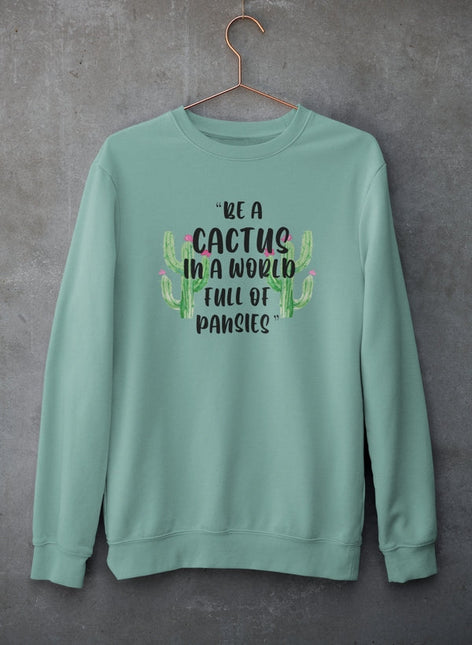 Be A Cactus Sweat Shirt-3