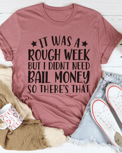 Rough Week T-Shirt-3
