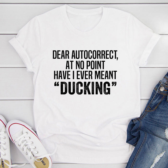 Dear Autocorrect T-Shit T-Shirt-1