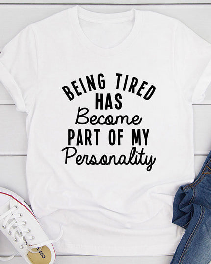 Being Tired T-Shirt-23