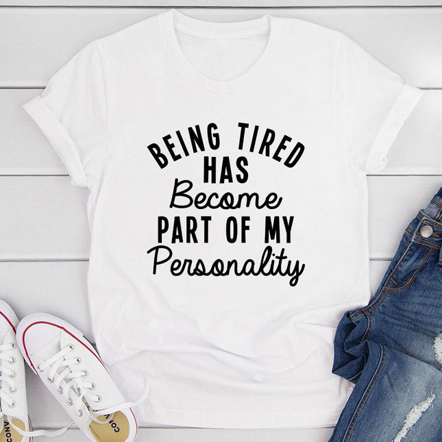 Being Tired T-Shirt-23